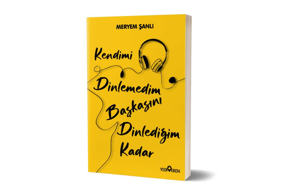 Kendimi Dinlemedim Başkasını Dinlediğim Kadar