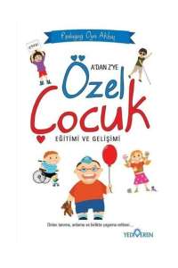 A'dan Z'ye Özel Çocuk Eğitimi ve Gelişimi