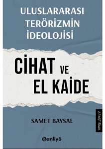Uluslararası Terörizmin İdeolojisi: Cihat ve El Kaide