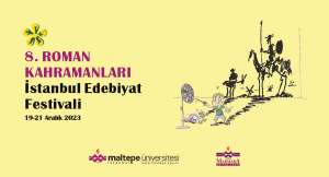 8. Roman Kahramanları İstanbul Edebiyat Festivali