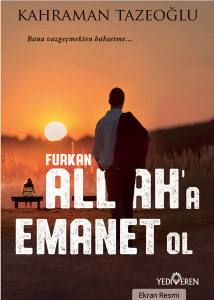 Furkan Allah'a Emanet Ol