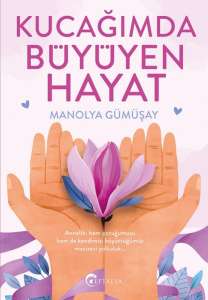 Kucağımda Büyüyen Hayat 